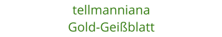 tellmanniana Gold-Geiblatt