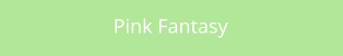 Pink Fantasy
