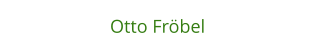 Otto Frbel