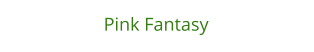 Pink Fantasy