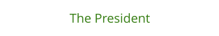 The President